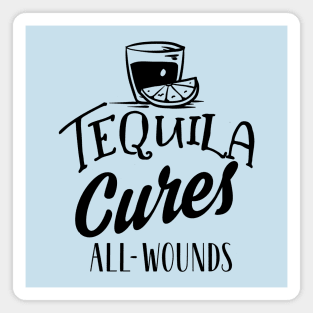 Tequila Cures All Wounds Magnet